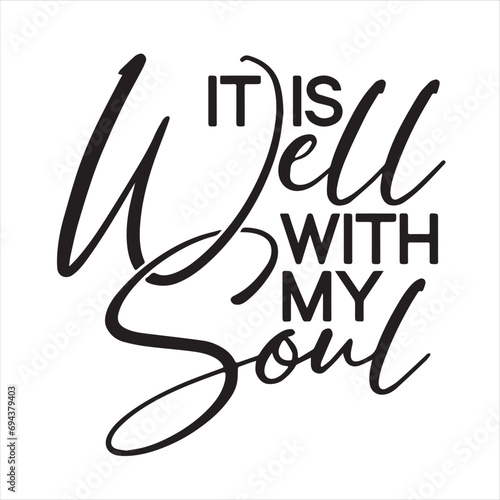 it is well with my soul background inspirational positive quotes, motivational, typography, lettering design