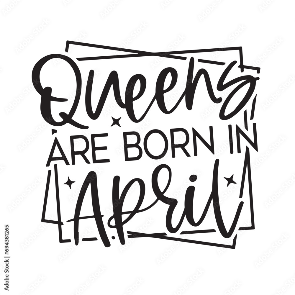 queens are born in april background inspirational positive quotes, motivational, typography, lettering design