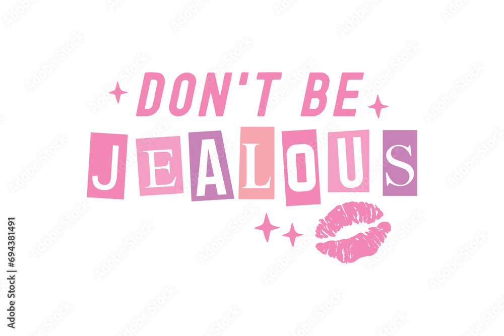  Don’t Be Jealous Pink Funny Girl Quote SVG Typography T shirt design