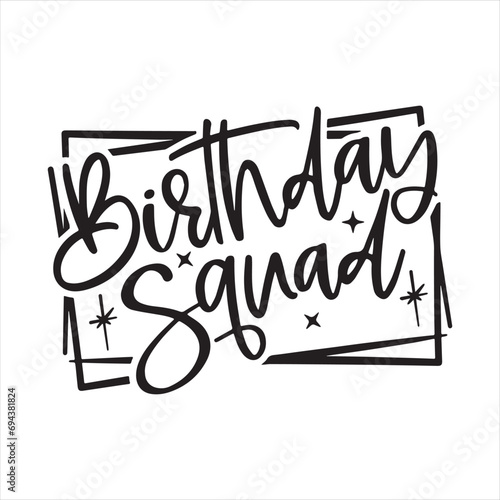 birthday squad background inspirational positive quotes, motivational, typography, lettering design