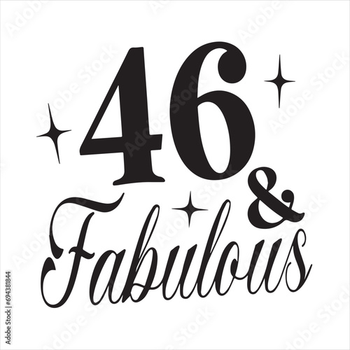 46 and fabulous background inspirational positive quotes, motivational, typography, lettering design