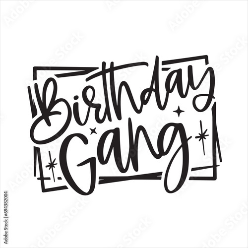 birthday gang background inspirational positive quotes, motivational, typography, lettering design