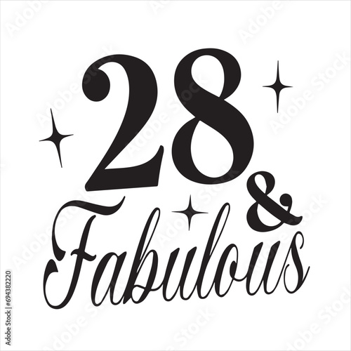 28 and fabulous background inspirational positive quotes, motivational, typography, lettering design