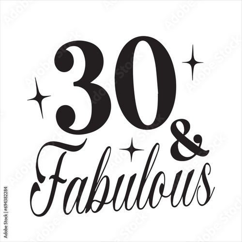 30 and fabulous background inspirational positive quotes, motivational, typography, lettering design