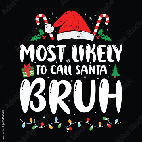 Most Likely to Call Santa Bruh Shirt, Bruh, Christmas Lights, Christmas tree, Funny Christmas Shirt Print Template