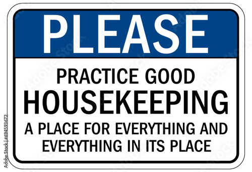 Housekeeping sign and labels practice good housekeeping a place for everything and everything in its place
