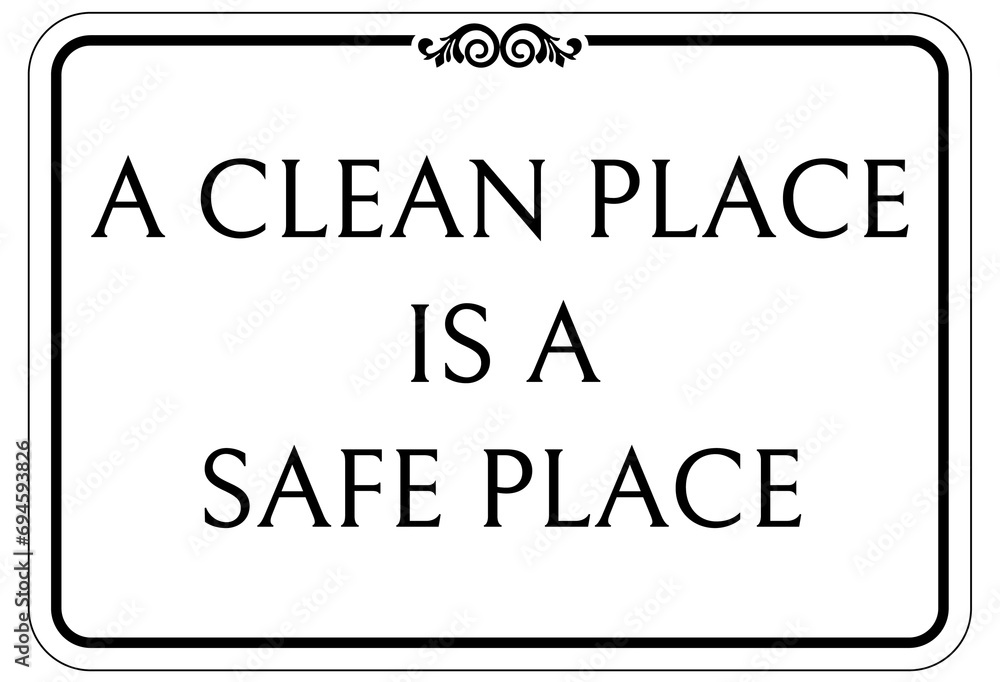Housekeeping sign and labels a clean place is a safe place Housekeeping sign and labels a clean place is a safe place