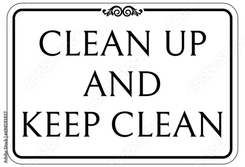 Housekeeping sign and labels clean up and keep clean