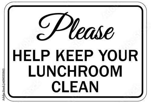 Housekeeping sign and labels please help keep your lunchroom clean