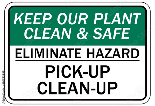 Housekeeping sign and labels keep out plant clean and safe