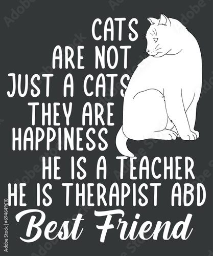 Cats Are Not Just Cats They Are Sanity They Are Happiness T-Shirt design, 
cat, funny, lover, cats, sanity, happiness, t-shirt, tee, shirt

