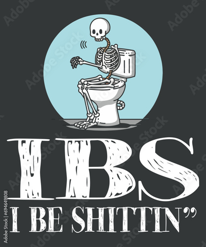 IBS i be shittin funny skeleton t-shirt design vector, shittin funny, irritable bowel syndrome, find bathroom humor entertaining, surely bring, shittin funny skeleton, gift cool conversation starter, 