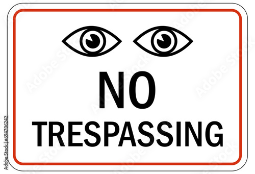 Eye on signs no trespassing