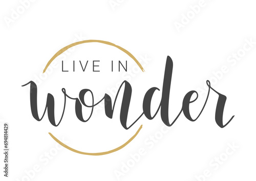 Vector Stock Illustration. Handwritten Lettering of Live in Wonder. Template for Banner, Card, Label, Postcard, Poster, Sticker, Print or Web Product. Objects Isolated on White Background.