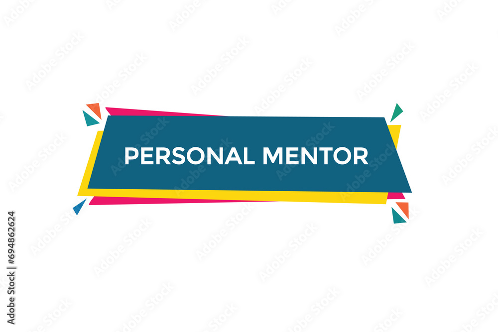 new website, click button,personal mentor, level, sign, speech, bubble banner,
new website, click button,personal mentor, level, sign, speech, bubble banner,