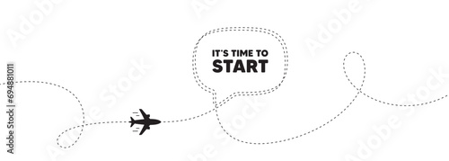 It is time to start tag. Plane travel path line banner. Special offer sign. Advertising discounts symbol. Time to start speech bubble message. Plane location route. Dashed line. Vector