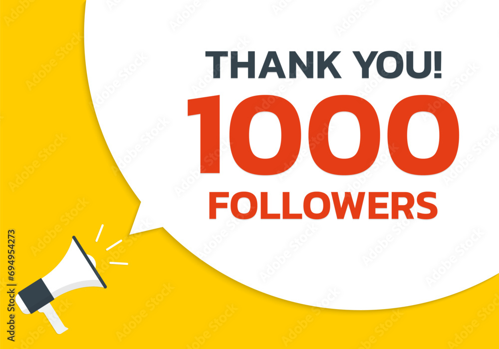 1000 followers thank you banner. Thousand subscribers celebration design with speech bubble text and a megaphone or loudspeaker icon. Social media marketing concept. Vector illustration. - obrazy, fototapety, plakaty 