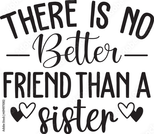 There is no better friend than a sister