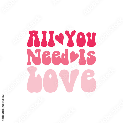 All You Need Is Love