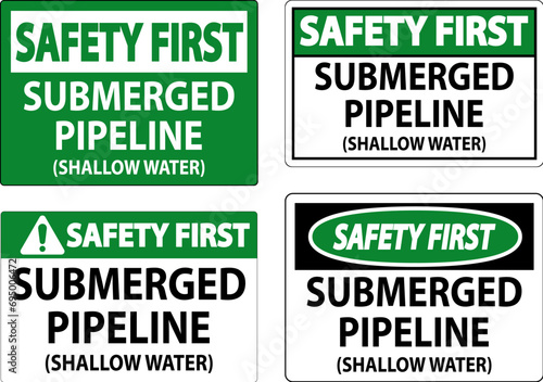 Safety First Sign Submerged Pipeline (Shallow Water)