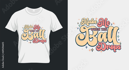 Make Me when The Ball Drops Retro New Year 2024 Sublimation Design