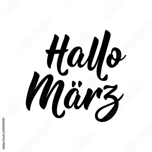 German text: Hello March. Lettering. Banner. Calligraphy vector illustration.