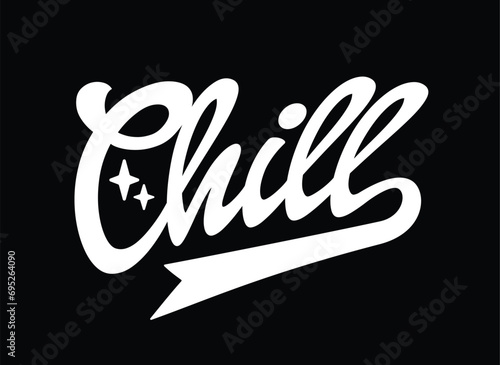 Chill lettering calligraphy word. Vector illustration