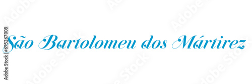 são Bartolomeu dos Mártinez - Saint Bartholomew, saint name Portugal, written in Portuguese, light blue color, vector graphics, ideal for parties, name days, greeting cards,