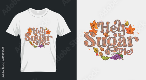 Hey Sugar pie Thanksgiving SVG Design