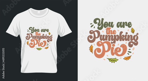 You are the Pumpkin pie Thanksgiving SVG Design
