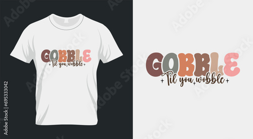 Gobble Til you wobble Thanksgiving SVG Design