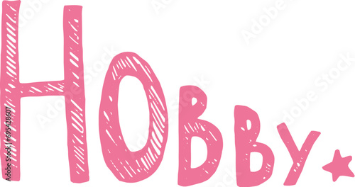 Hobby handwritten lettering. Paint brush careless inscription. Hobby doodle written word. Felt tip pen lettering isolated on white background. Postcard, greeting card, t shirt print vector element