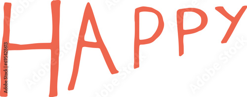 Happy handwritten lettering. Paint brush careless inscription. Happy doodle written word. Felt tip pen lettering isolated on white background. Postcard, greeting card, t shirt print vector element