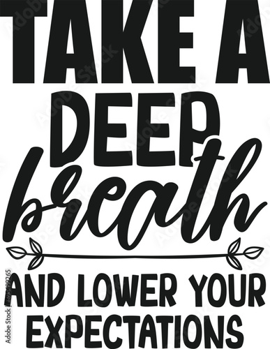 Take A Deep Breath And Lower Your Expectations - Gift Bag Illustration
