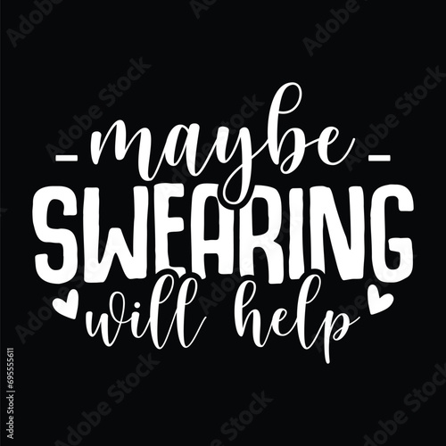 Maybe Swearing Will Help