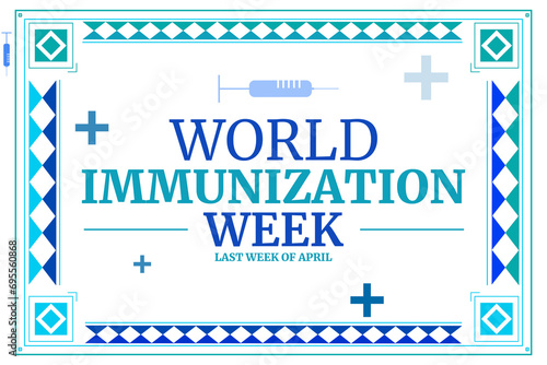 World Immunization week is the last of April every year, blue medical and health concept backdrop