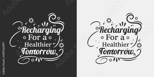Recharging for a healthier tomorrow world sick day t-shirt design.