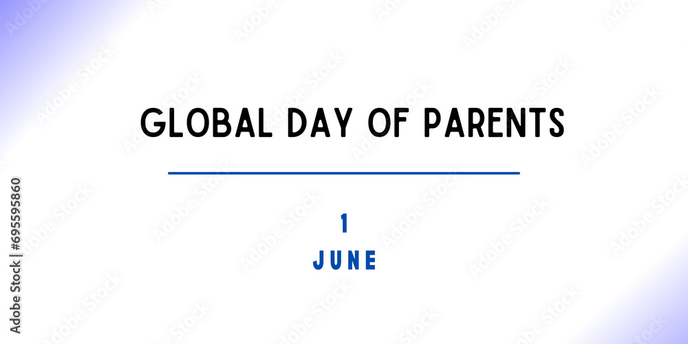 1 June - Global Day of Parents 1 June - Global Day of Parents