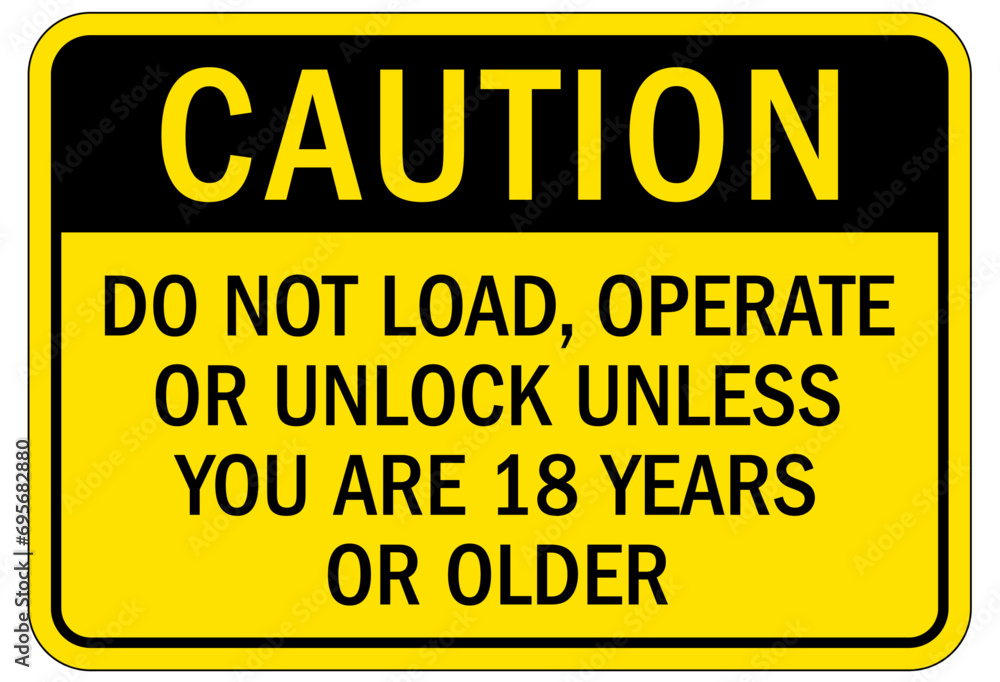 Fototapeta premium Compactor machinery safety sign and labels do not load, operate or unlock unless you are 18 years or older