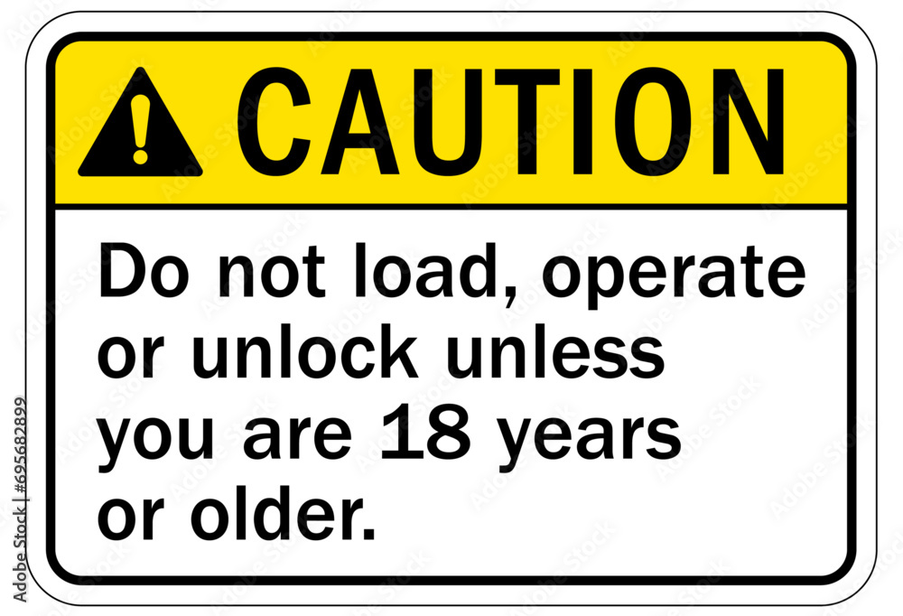 Fototapeta premium Compactor machinery safety sign and labels do not load, operate or unlock unless you are 18 years or older