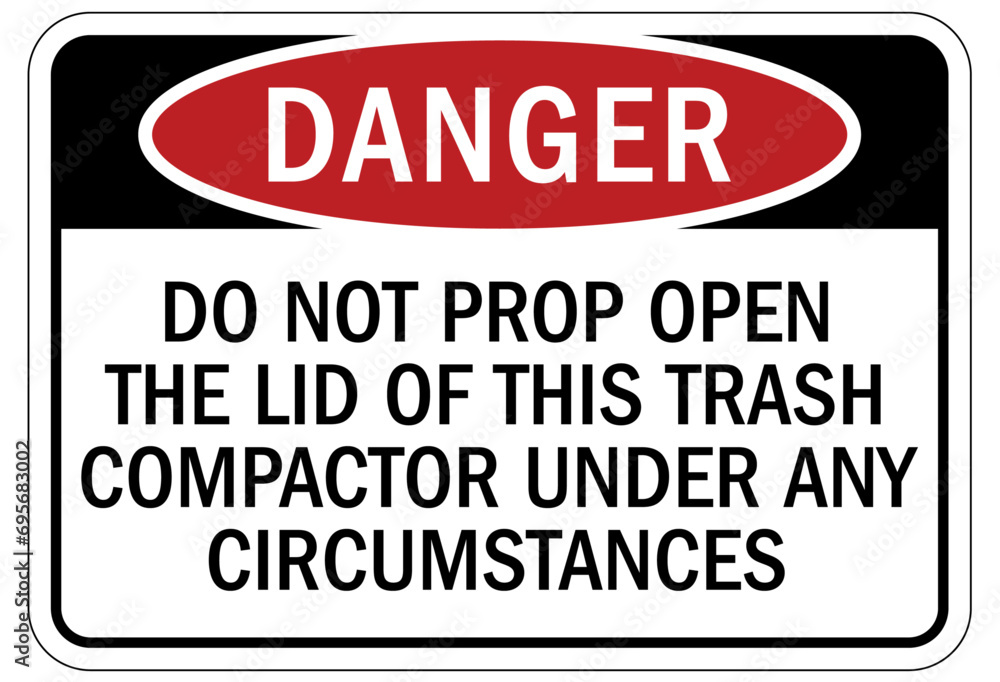Fototapeta premium Compactor machinery safety sign and labels do not prop open the lid of this trash compactor under any circumstances