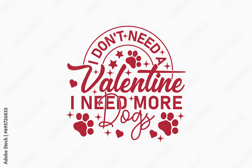 Funny Dog Lover Gift, Dog Valentine EPS T-shirt Design. Valentine's day typography t-shirt design Template. valentine's day mug EPS, Retro valentine's day EPS t-shirt Funny Dog Lover Gift, Dog Valentine EPS T-shirt Design. Valentine's day typography t-shirt design Template. valentine's day mug EPS, Retro valentine's day EPS t-shirt