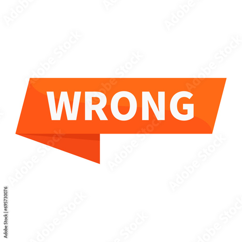 Wrong In Orange Rectangle Ribbon Shape For False Information Announcement Social Media Marketing
