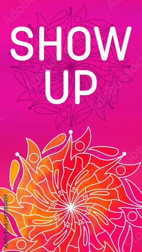 Show Up Mandala Design Element Pink Orange Yellow Magenta Text Vertical