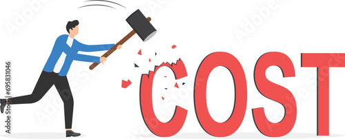 Businessman hammering text cost symbol illustration. Cost reduction concept vector illustration

