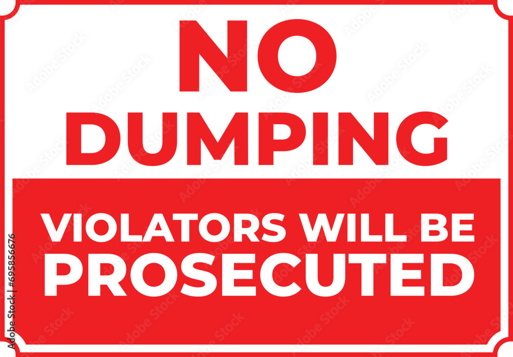 No Dumping. Violators will be Prosecuted Warning Sign