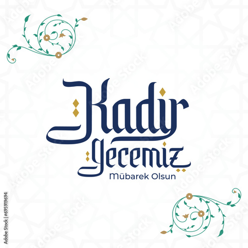 Kadir gecemiz mübarek olsun. Translation: God Bless magnitude night, Muslim Holiday
