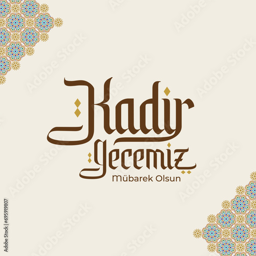 Kadir gecemiz mübarek olsun. Translation: God Bless magnitude night, Muslim Holiday
