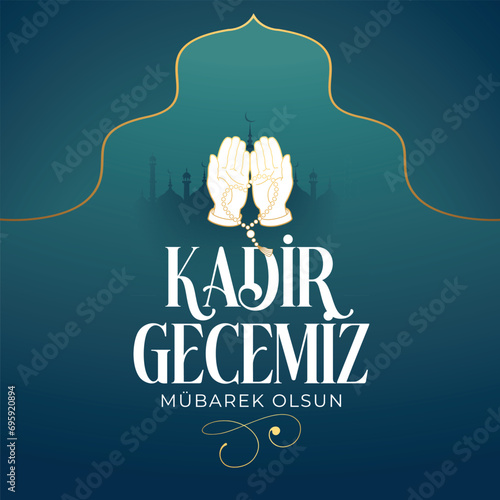Kadir gecemiz mübarek olsun. Translation: God Bless magnitude night, Muslim Holiday