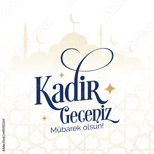 Kadir gecemiz mübarek olsun. Translation: God Bless magnitude night, Muslim Holiday